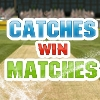 Catches Win Matches